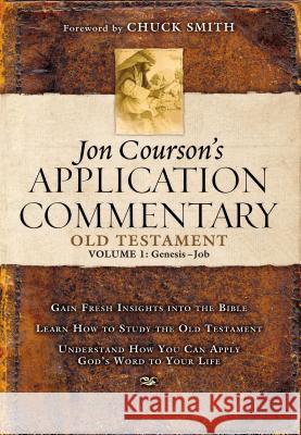 Jon Courson's Application Commentary: Volume 1, Old Testament, (Genesis-Job) Jon Courson Chuck, Jr. Smith 9781418501464 Nelson Reference & Electronic Publishing - książka