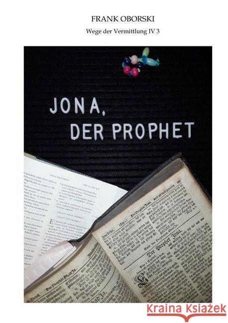 Jona, der Prophet : Wege der Vermittlung IV 3 Oborski, Frank 9783746787824 epubli - książka