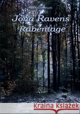 Jona Ravens Rabentage: Zwischen Traum und Zeit Ruth Gontrum 9783695117864 Bod - Books on Demand - książka