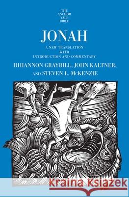 Jonah: A New Translation with Introduction and Commentary C. Rhiannon Graybill John Kaltner Steven L. McKenzie 9780300206678 Yale University Press - książka