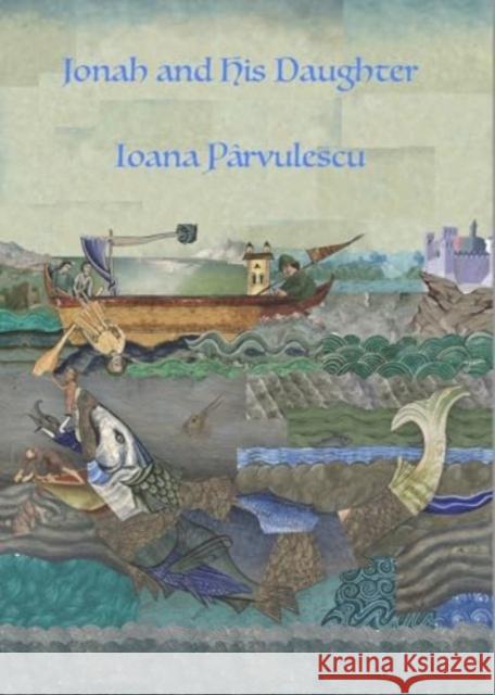 Jonah and His Daughter Ioana Parvulescu 9781912545377 Istros Books - książka