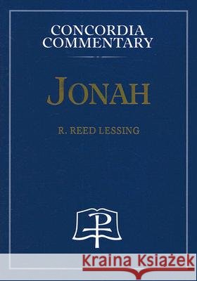 Jonah - Concordia Commentary Lessing, R., R. 9780758602732 Concordia Publishing House - książka
