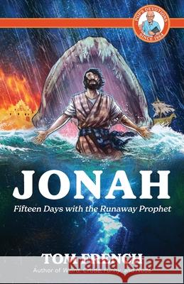 Jonah: Fifteen Days with the Runaway Prophet Tom French 9780648304166 Frendrussi Press - książka