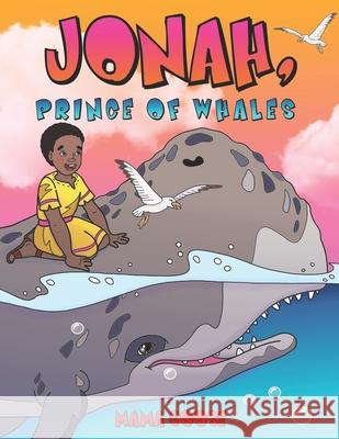 Jonah, Prince of Whales Elena Yalcin Mama Goose 9781947799172 Enchanted Rose Publishing - książka