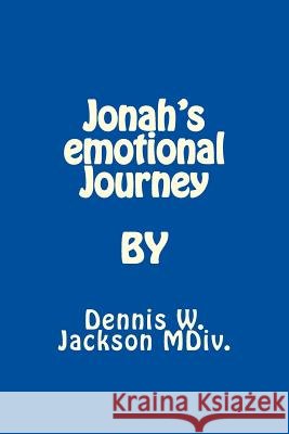 Jonah's EMOTIONAL Journey Womack-El, Gayle a., Jackson MDIV, Dennis W. 9780615608631 Dennis W.Jackson - książka