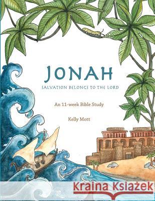 Jonah: Salvation Belongs to the Lord Kelly Mott 9781943974306 Shoestring Book Publishing - książka