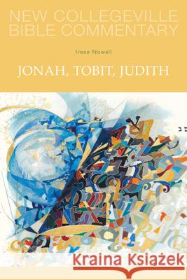 Jonah, Tobit, Judith: Volume 25 Irene Nowell, OSB 9780814628591 Liturgical Press - książka