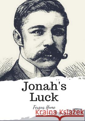 Jonah's Luck Fergus Hume 9781987648508 Createspace Independent Publishing Platform - książka