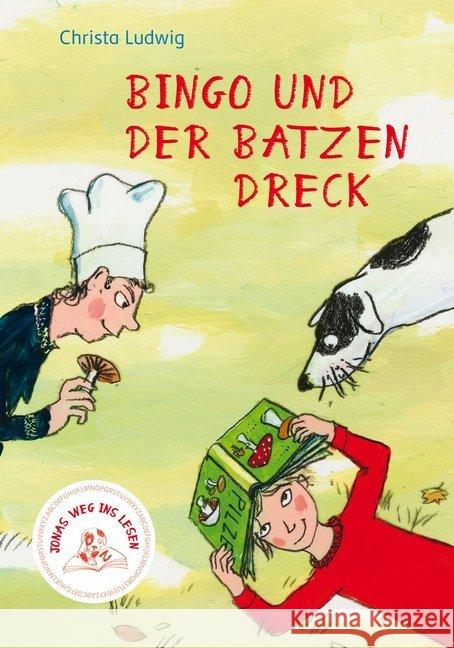 Jonas Weg ins Lesen - Bingo und der Batzen Dreck Ludwig, Christa 9783772526022 Freies Geistesleben - książka