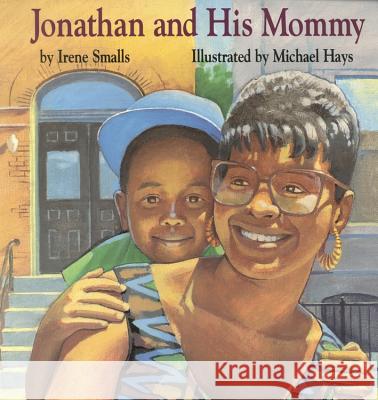 Jonathan and His Mommy Irene Smalls-Hector Arene Smalls Michael Hays 9780316798808 Little Brown and Company - książka