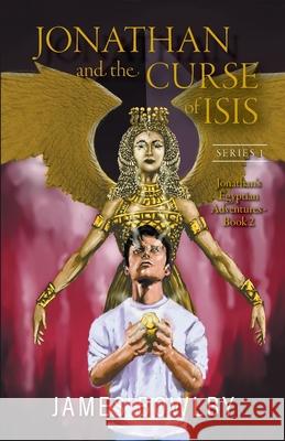 Jonathan and the Curse of Isis: The Fight With the Triangle Gang James Bowlby Jackson                                  Torvik Uolla 9781039189898 FriesenPress - książka