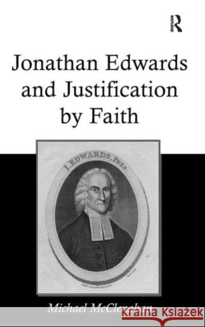 Jonathan Edwards and Justification by Faith  9781409441786 Ashgate Publishing Limited - książka