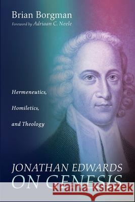 Jonathan Edwards on Genesis Brian Borgman Adriaan C. Neele 9781666705775 Wipf & Stock Publishers - książka