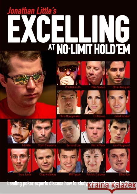 Jonathan Little's Excelling at No-Limit Hold'em: Leading Poker Experts Discuss How to Study, Play and Master NLHE Alex Fitzgerald 9781909457447 D&B Publishing - książka