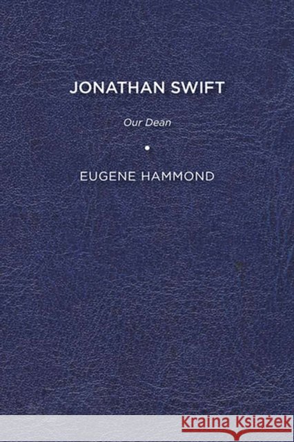 Jonathan Swift: Our Dean Eugene Hammond 9781644530375 University of Delaware Press - książka