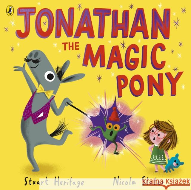 Jonathan the Magic Pony Stuart Heritage Nicola Slater  9780241415016 Puffin - książka