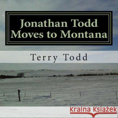 Jonathan Todd moves to Montana Todd, Terry L. 9781490442136 Createspace - książka
