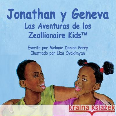 Jonathan y Geneva Las Aventuras de Los Zeallionaire Kids Melanie Denise Perry Albert Neal Liza Ovakimyan 9780991107704 Sankofa Press - książka