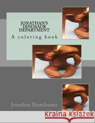 Jonathan's Dinosaur department: A coloring book Brandstater, Jonathan Jay 9781973994374 Createspace Independent Publishing Platform - książka