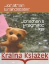 Jonathan's Pragmatic Pigs Jonathan Jay Brandstater 9781078213080 Independently Published