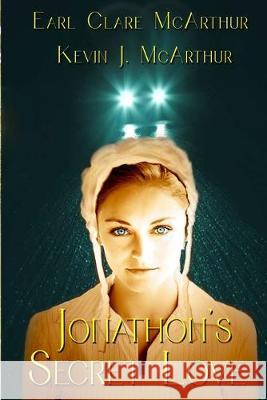 Jonathon's Secret Love Kevin J. McArthur Earl Clare McArthur 9781082037863 Independently Published - książka
