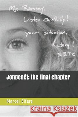 JonBenét; the final chapter Marcel Elfers 9798578607929 Independently Published - książka