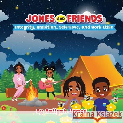 Jones and Friends: Integrity, Ambition, Self-Love, and Work Ethic Aaliyah Jones 9781967941049 Jones & Friends LLC - książka