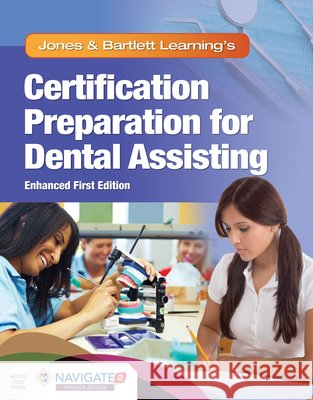 Jones & Bartlett Learning's Certification Preparation for Dental Assisting, Enhanced Edition Jones &. Bartlett Learning 9781284375343 Jones & Bartlett Publishers - książka