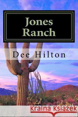 Jones Ranch Dee Hilton 9781519458452 Createspace Independent Publishing Platform - książka