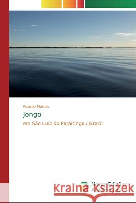 Jongo Mattos, Ricardo 9786139738588 Novas Edicioes Academicas - książka