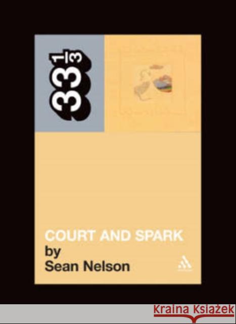 Joni Mitchell's Court and Spark Sean Nelson 9780826417732 Bloomsbury Publishing PLC - książka