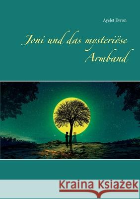 Joni und das mysteriöse Armband Ayelet Evron 9783750405219 Books on Demand - książka