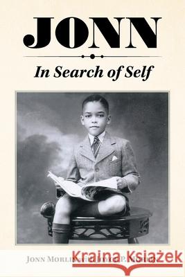 Jonn: In Search of Self Jonn Morlin, Joyce P Morlin 9781796070903 Xlibris Us - książka