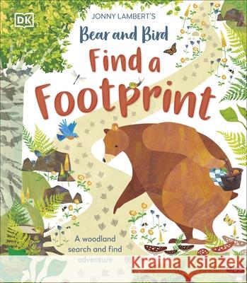 Jonny Lambert’s Bear and Bird: Find a Footprint: A Woodland Search and Find Adventure Jonny Lambert 9780241634400 Dorling Kindersley Ltd - książka