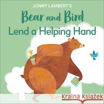 Jonny Lambert's Bear and Bird: Lend a Helping Hand Jonny Lambert 9780744050042 DK Publishing (Dorling Kindersley) - książka