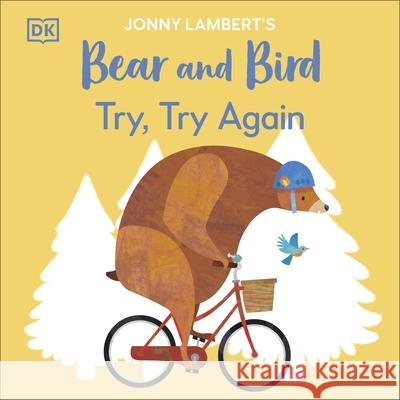 Jonny Lambert’s Bear and Bird: Try, Try Again Jonny Lambert 9780241655405 Dorling Kindersley Ltd - książka