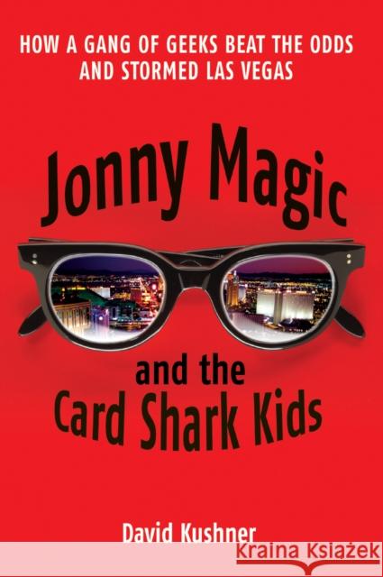 Jonny Magic and the Card Shark Kids David Kushner 9781784756680 Cornerstone - książka