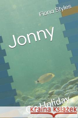 Jonny: On Holiday Fiona Styles 9781074002664 Independently Published - książka