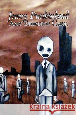 Jonny Punkinhead by Amy Sterling - Casil, Science Fiction, Adventure Amy Sterling Casil 9781606644768 Aegypan - książka