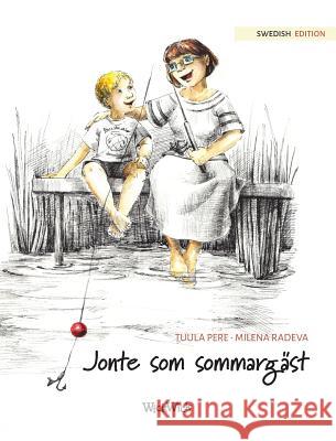 Jonte som sommargäst: Swedish Edition of The Best Summer Guest Pere, Tuula 9789527107744 Wickwick Ltd - książka