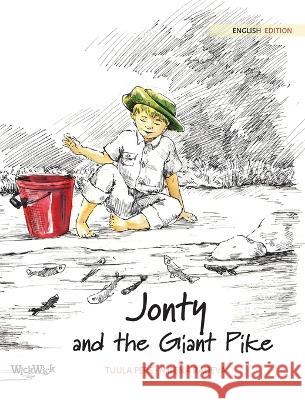 Jonty and the Giant Pike Tuula Pere Milena Radeva Susan Korman 9789523577930 Wickwick Ltd - książka