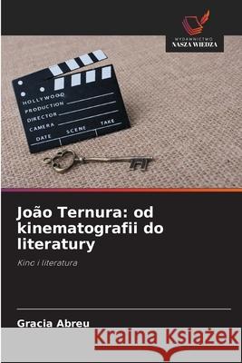 João Ternura: od kinematografii do literatury Abreu, Gracia 9786209164583 Wydawnictwo Nasza Wiedza - książka