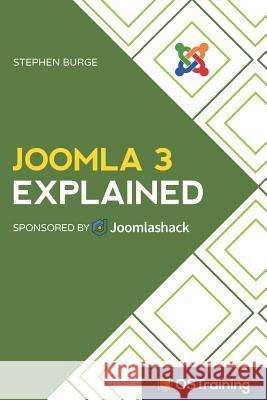 Joomla 3 Explained: Your Step-By-Step Guide to Joomla 3 Stephen Burge 9781521459973 Independently Published - książka