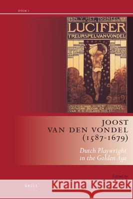 Joost Van Den Vondel (1587-1679): Dutch Playwright in the Golden Age Maria Berbara Karl A E Enenkel Jan Bloemendal 9789004217539 Brill - książka