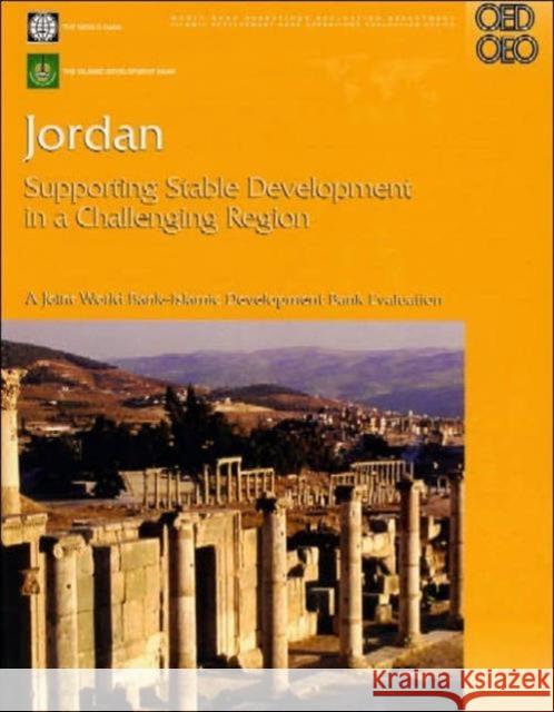 Jordan : Supporting Stable Development in a Challenging Region--A Joint World Bank-Islamic Development Bank Evaluation Fareed M. a. Hassan 9780821357828 World Bank Publications - książka