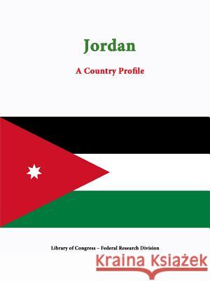 Jordan: A Country Profile Library of Congress Federal Research Division 9781312813236 Lulu.com - książka