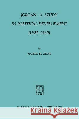 Jordan: A Study in Political Development (1921-1965) N. H. Aruri 9789401027755 Springer - książka