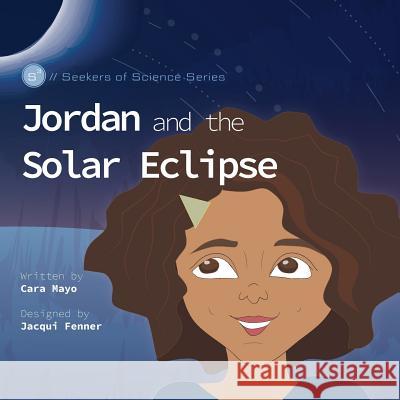 Jordan and the Solar Eclipse Jacqui Fenner Cara Mayo 9781546396956 Createspace Independent Publishing Platform - książka