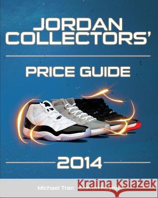 Jordan Collectors' Price Guide 2014 Michael Tran Steven Huynh 9781495426889 Createspace - książka