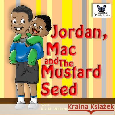 Jordan, Mac and The Mustard Seed Williams, Iris M. 9781942022688 Butterfly Typeface - książka